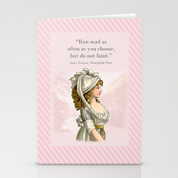 Mansfield Park - Run mad as often as you choose, but do not faint Stationery Cards