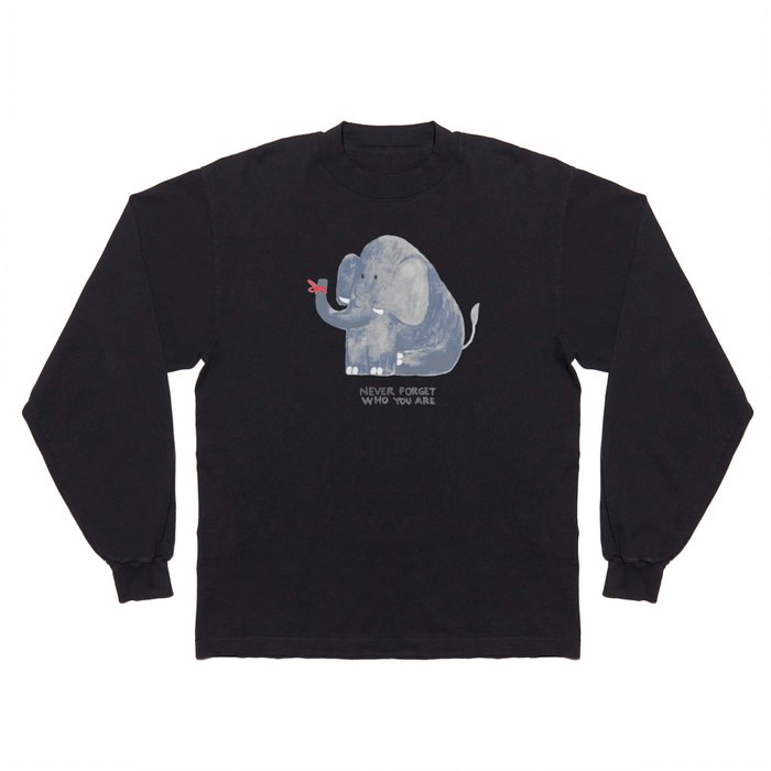 Elephant never forgets Long Sleeve T Shirt