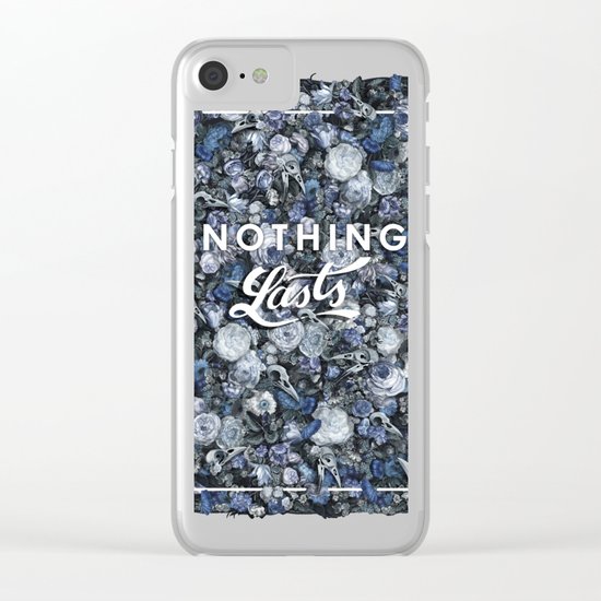 Nothing Lasts Clear iPhone Case