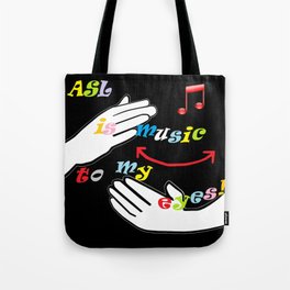 ASL is Music to my Eyes Tote Bag