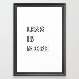 Less is more  Framed Art Print