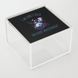 I'm sure I rule in every universe Acrylic Box