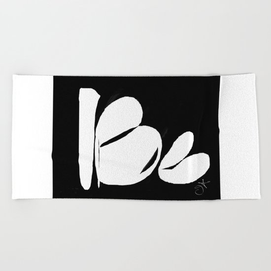 Be. Be Yourself. Love and Be Loved Beach Towel