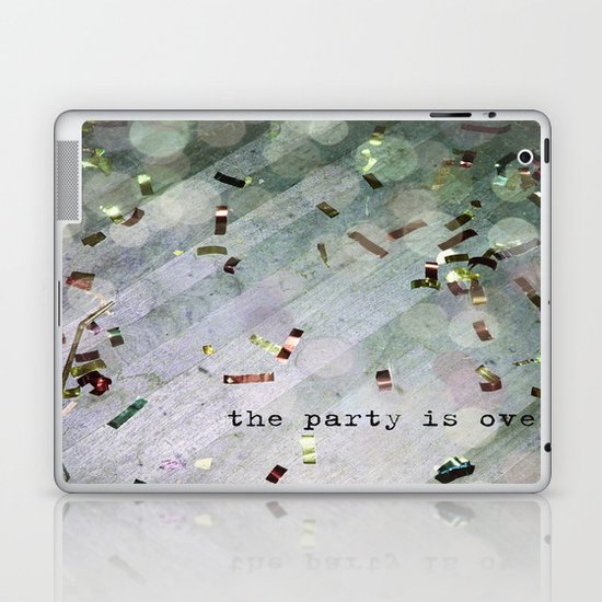 The Party Is Over Laptop & iPad Skin