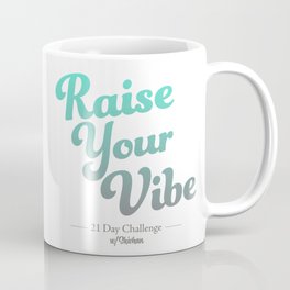 Raise Your Vibe Coffee Mug