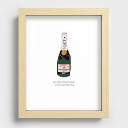 we sip champagne when we thirsty Recessed Framed Print