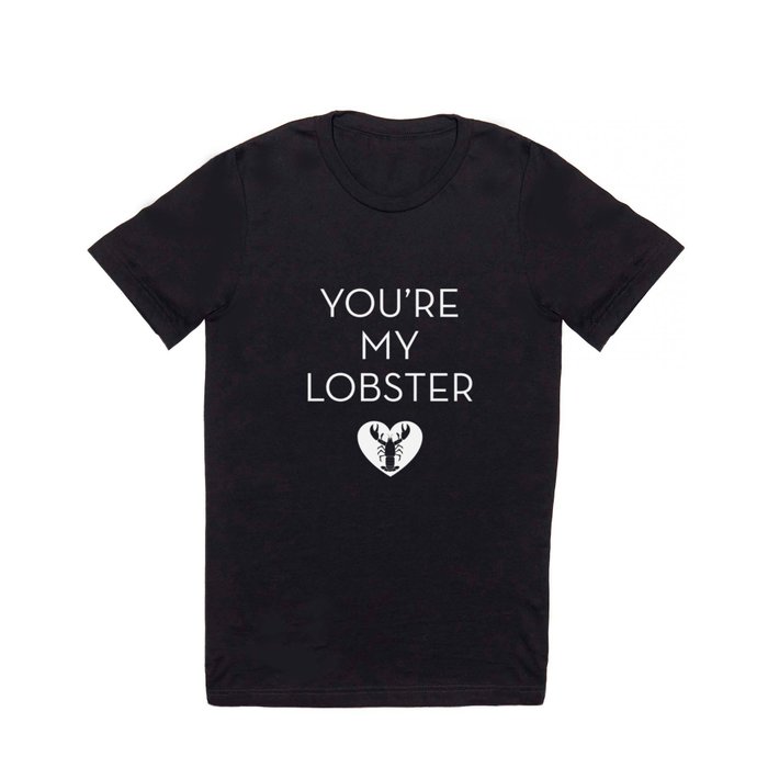 You're My Lobster - Rose T Shirt