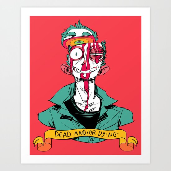 dead and/or dying Art Print