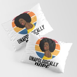 Unapologetically Black Afro Tee Black History feb Gift  Pillow Sham