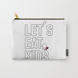 Lets Eat Kids Commas Saves Lives Carry-All Pouch