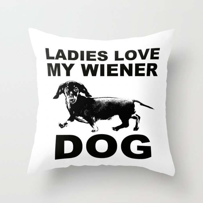 Ladies Love my Wiener Dog Throw Pillow