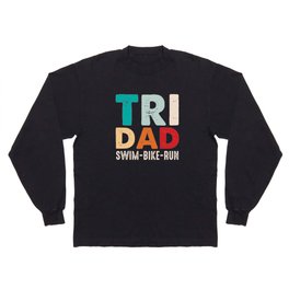 Tri Dad Swim Bike Run Long Sleeve T-shirt