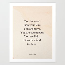 You are brave Art Print