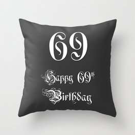 [ Thumbnail: Happy 69th Birthday - Fancy, Ornate, Intricate Look Throw Pillow ]
