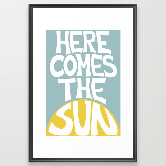 Here Comes the Sun Framed Art Print