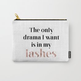 Rose gold beauty - the only drama I want is in my lashes Carry-All Pouch