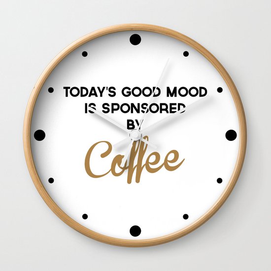 Today's Good Mood Funny Quote Wall Clock by EnvyArt Society6