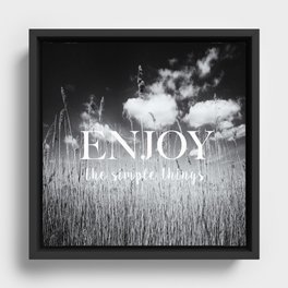 Enjoy The Simple Things Framed Canvas
