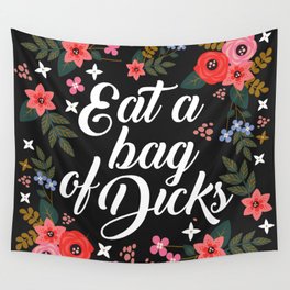 Eat A Bag Of Dicks, Funny Saying Wall Tapestry