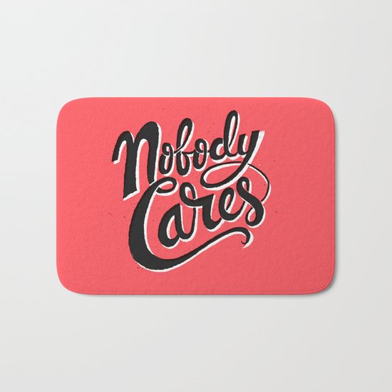 Nobody Cares Bath Mat