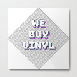 We Buy Vinyl Metal Print | Vinyl, Cool, Clubbing, Graphicdesign, Discogs, 80S, Discographic, Music, Webuy, Retro 