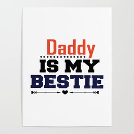 Daddy Is My Bestie Poster