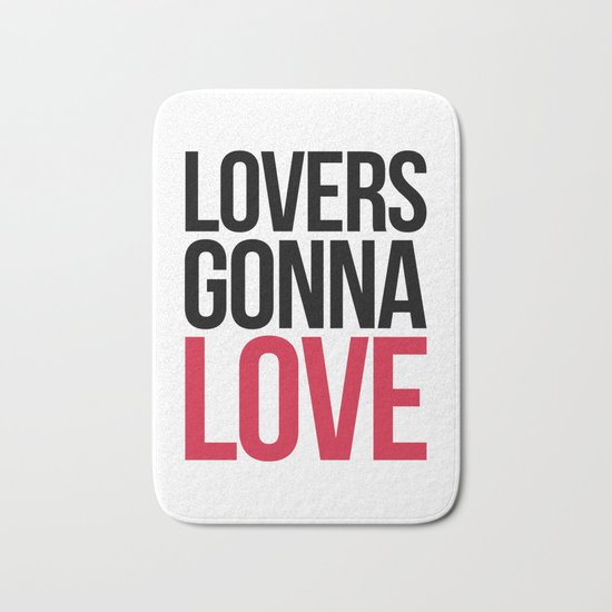 Lovers Gonna Love Funny Quote Bath Mat