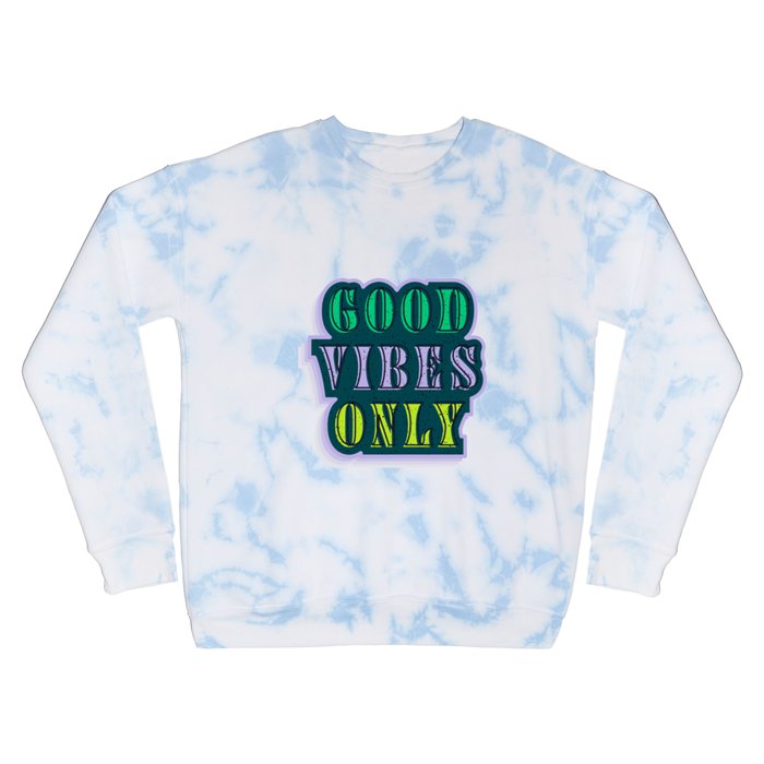 Good Vibes Only Crewneck Sweatshirt