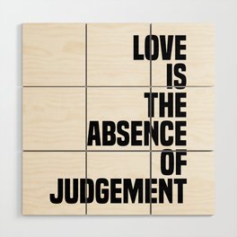 Love is the absence of judgment - Dalai Lama Quote - Literature - Typography Print Wood Wall Art