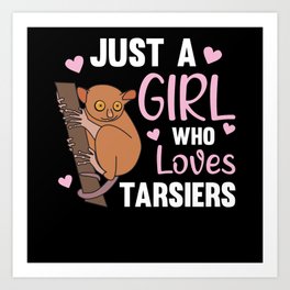 Just A Girl Who Loves Tarsiers Cute Monkey Art Print