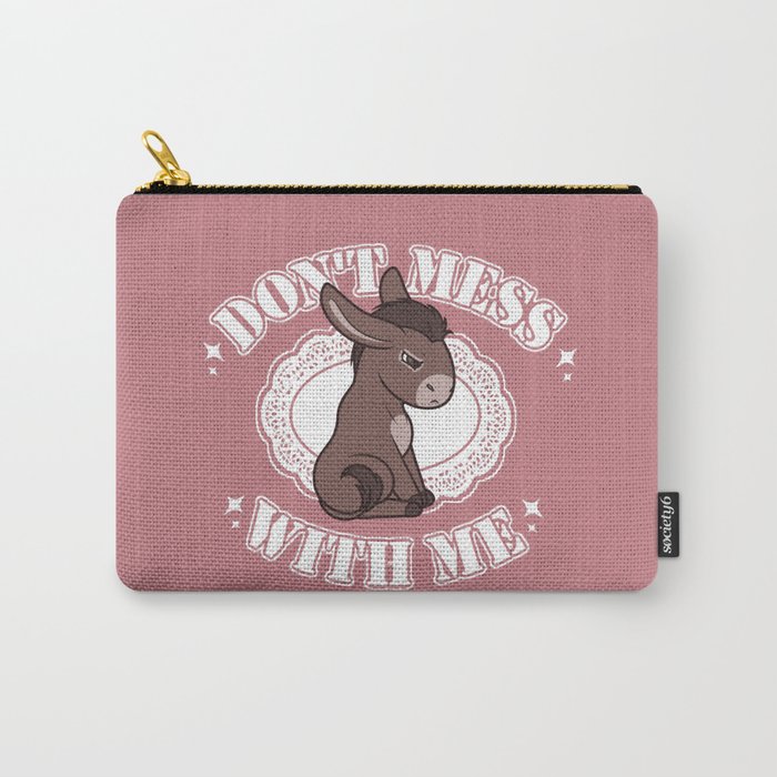 Don't Mess with Me Donkey Carry-All Pouch