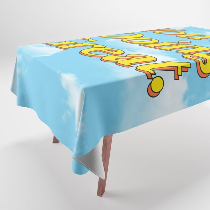 You Are Doing Great: Sky Edition Tablecloth