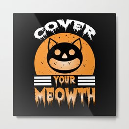 Cover Your Meowth Funny Halloween Metal Print | Oct 31St, Halloweenparty, Graphicdesign, Halloween, Halloween 2022, Halloweenart 