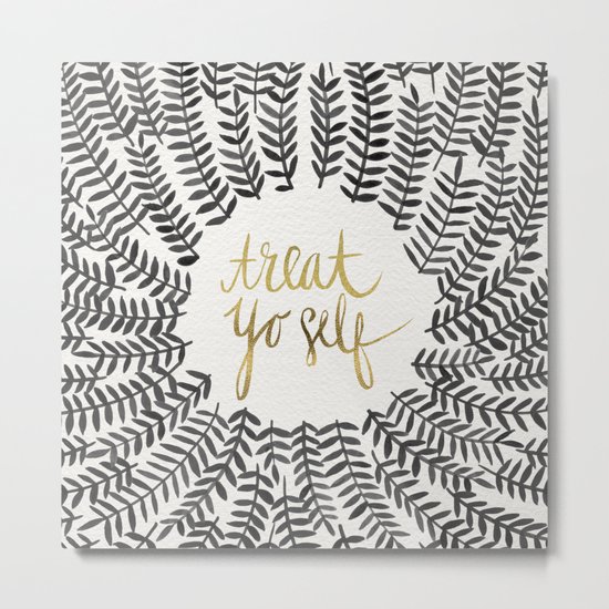 Treat Yo Self – Black & Gold Metal Print