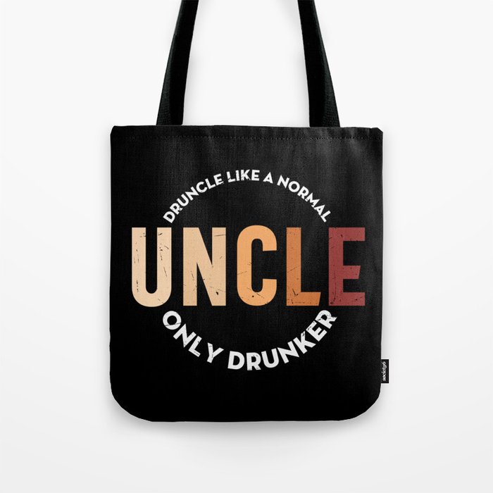 Druncle Like A Normal Uncle Only Drunker Tote Bag