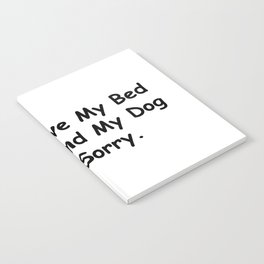 I Only Love My Bed Momma And My Dog I'm Sorry Funny Sayings Gift Idea Notebook