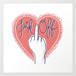 Fuck Off (with Love) Art Print