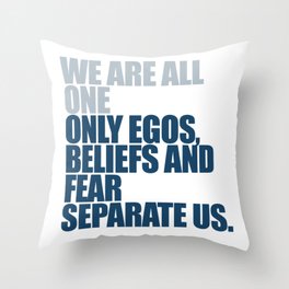 We are all one.  Throw Pillow