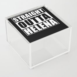 Straight Outta Helena Montana City Acrylic Box