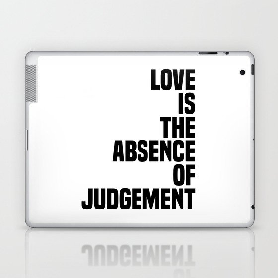 Love is the absence of judgment - Dalai Lama Quote - Literature - Typography Print Laptop & iPad Skin