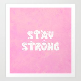 Stay Strong Art Print