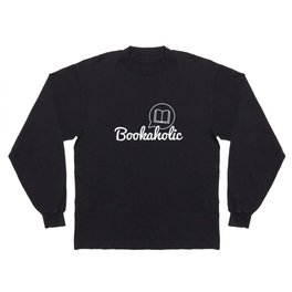 Bookaholic Text Bookworm Book Lover Reading Long Sleeve T-shirt