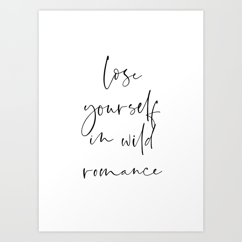 Lose Yourself In Wild Romance Typography Art Beautiful Quote Wall Art Minimalistic Art Print
