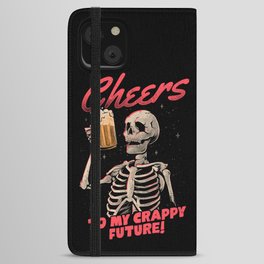 Cheers to My Crappy Future - Beer Skull Funny Evil Gift iPhone Wallet Case