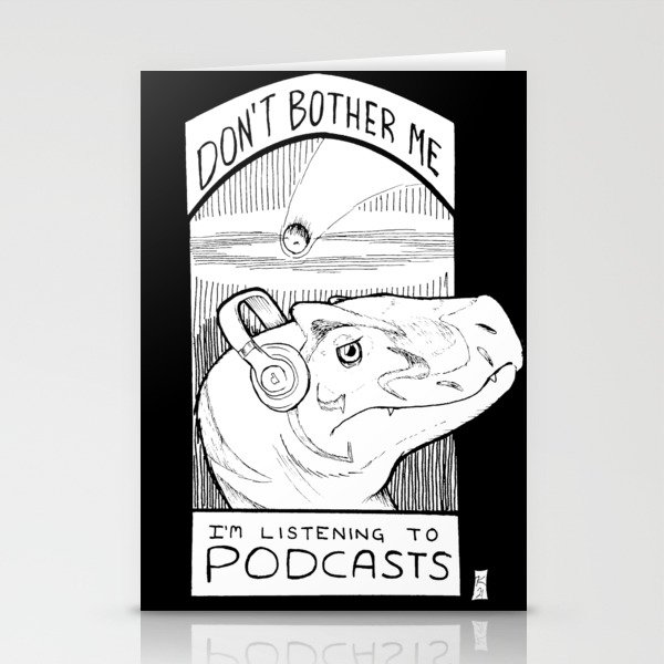 Don't Bother Me I'm Listening to Podcasts Stationery Cards