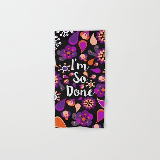 I'm So Done Hand & Bath Towel