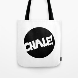 Chale! Tote Bag