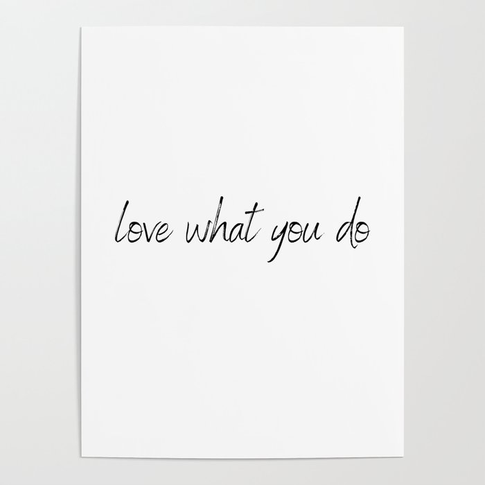 love what you do Poster