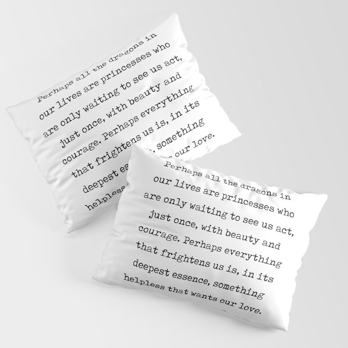 Beauty, Courage and Love - Rainer Maria Rilke Quote - Typewriter Print 1 Pillow Sham