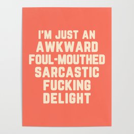 Awkward Fucking Delight Funny Sarcastic Rude Quote Poster